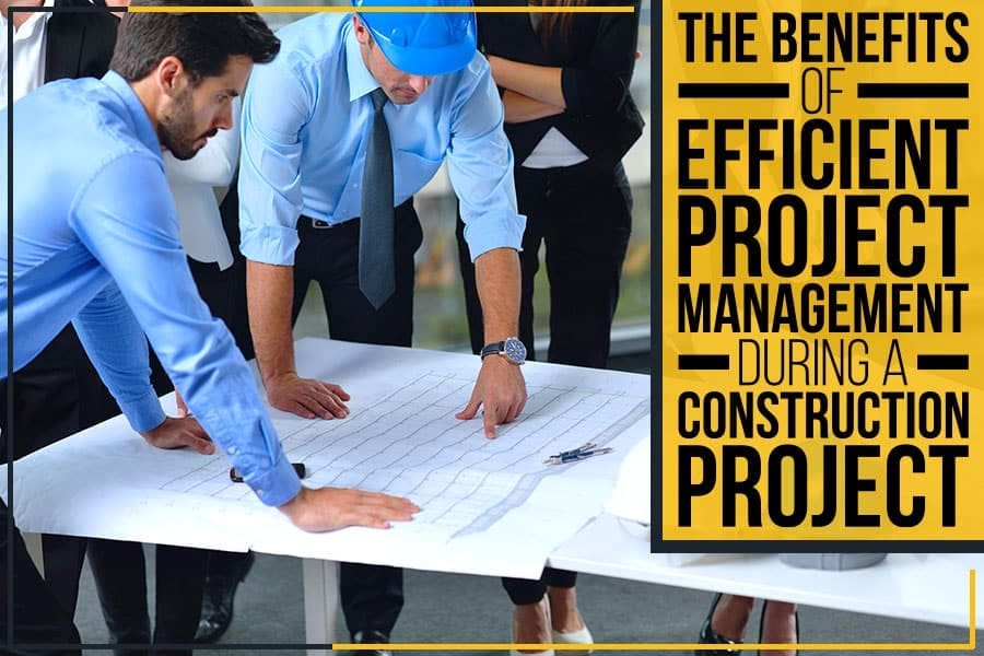 Efficient project management during a construction project.